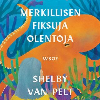 Merkillisen fiksuja olentoja — Shelby Van Peltin kirjan kansikuva